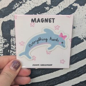 Jenne Grassmann Magnet everything hurts